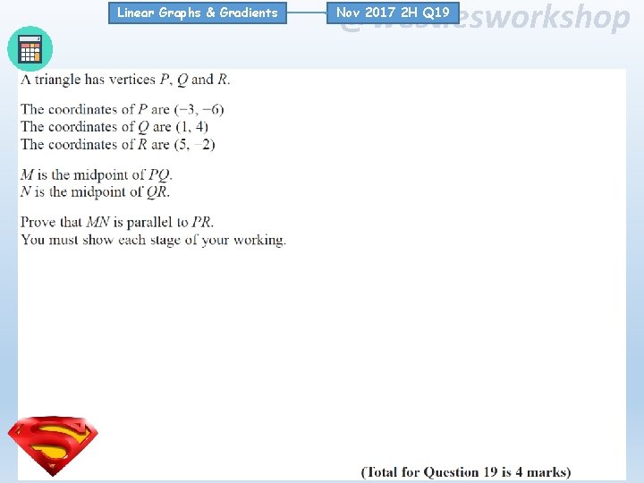 Linear Graphs & Gradients @westiesworkshop Nov 2017 2 H Q 19 Linear Graphs & Gradients @westiesworkshop Nov 2017 2 H Q 19