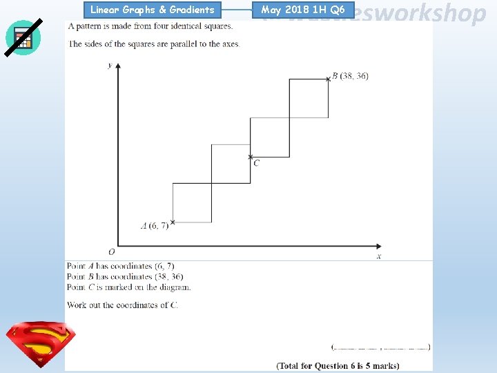 Linear Graphs & Gradients @westiesworkshop May 2018 1 H Q 6 Linear Graphs & Gradients @westiesworkshop May 2018 1 H Q 6