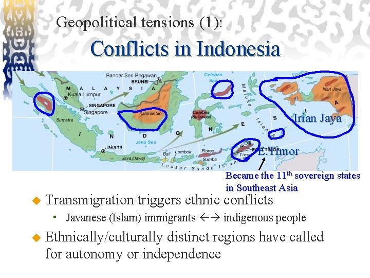 Geopolitical tensions (1): Conflicts in Indonesia Irian Jaya E. Timor Became the 11 th