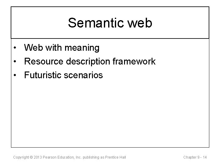 Semantic web • Web with meaning • Resource description framework • Futuristic scenarios Copyright