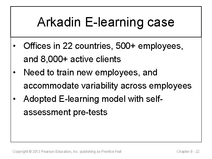 Arkadin E-learning case • Offices in 22 countries, 500+ employees, and 8, 000+ active