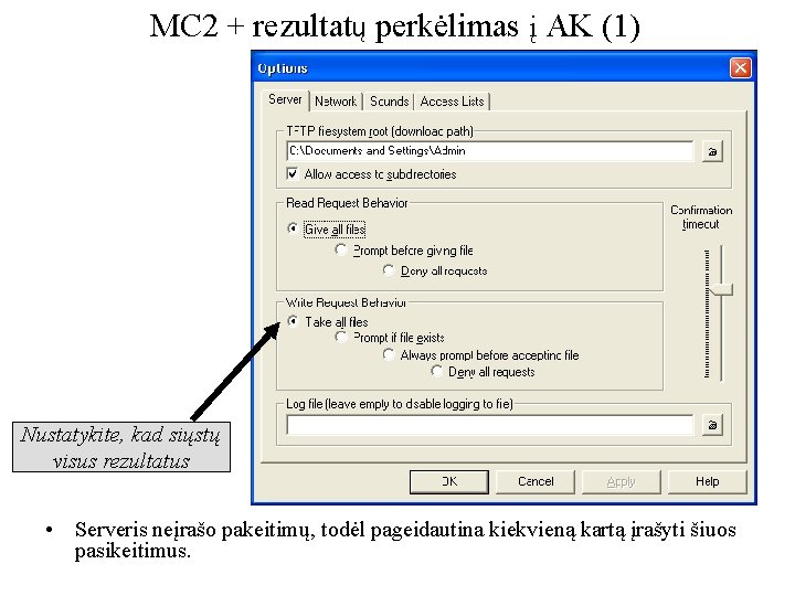 MC 2 + rezultatų perkėlimas į AK (1) Nustatykite, kad siųstų visus rezultatus •