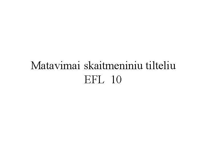 Matavimai skaitmeniniu tilteliu EFL 10 