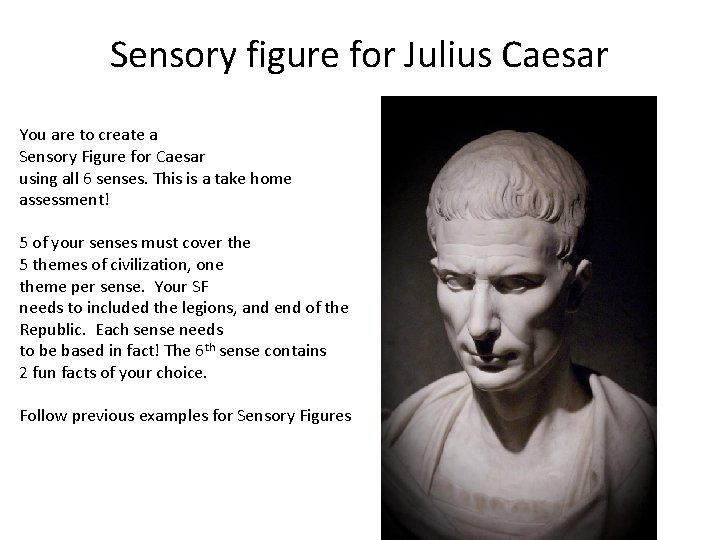 Sensory figure for Julius Caesar You are to create a Sensory Figure for Caesar