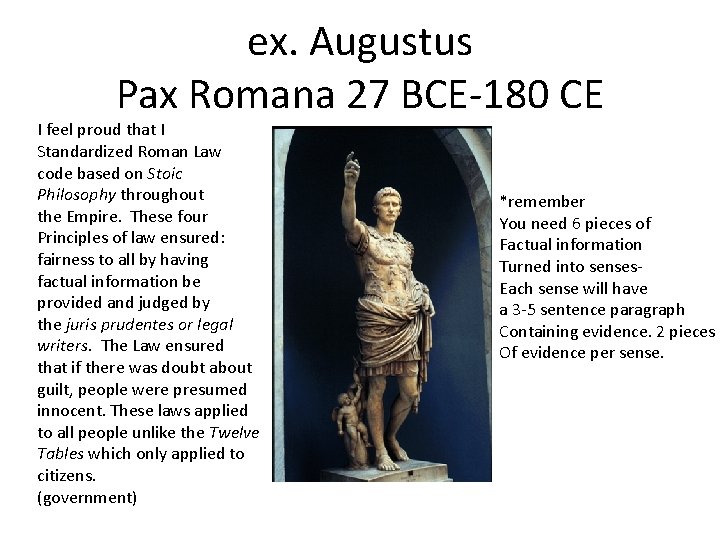 ex. Augustus Pax Romana 27 BCE-180 CE I feel proud that I Standardized Roman