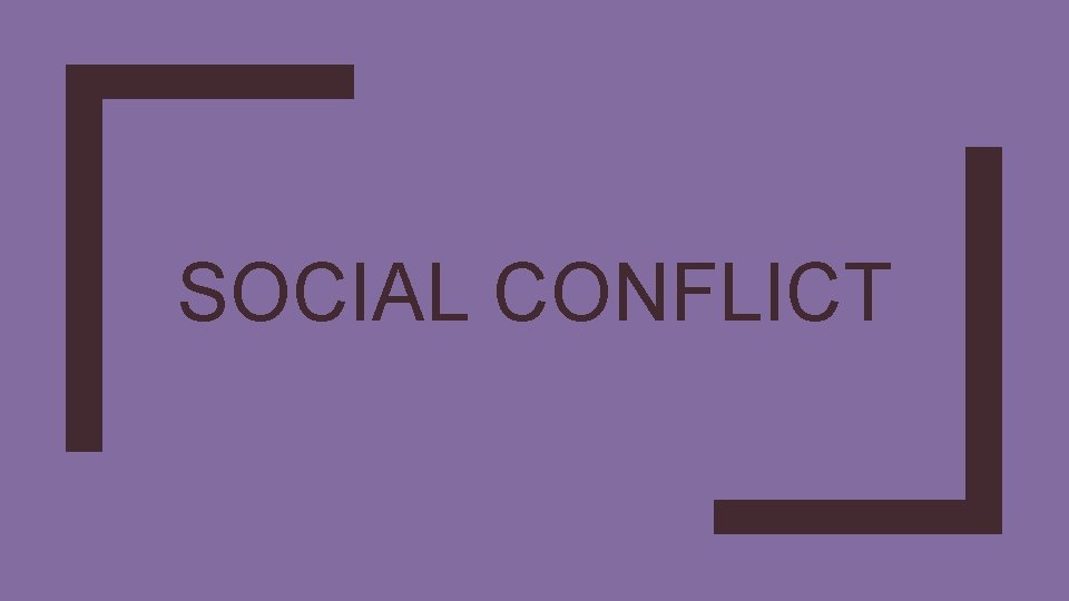 SOCIAL CONFLICT 