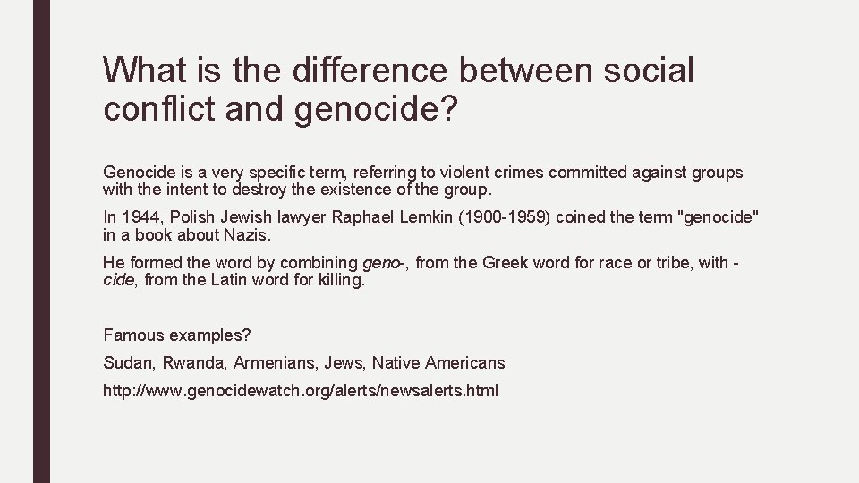 What is the difference between social conflict and genocide? Genocide is a very specific