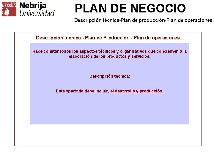 PLAN DE NEGOCIO Descripción técnica-Plan de producción-Plan de operaciones Descripción técnica - Plan de