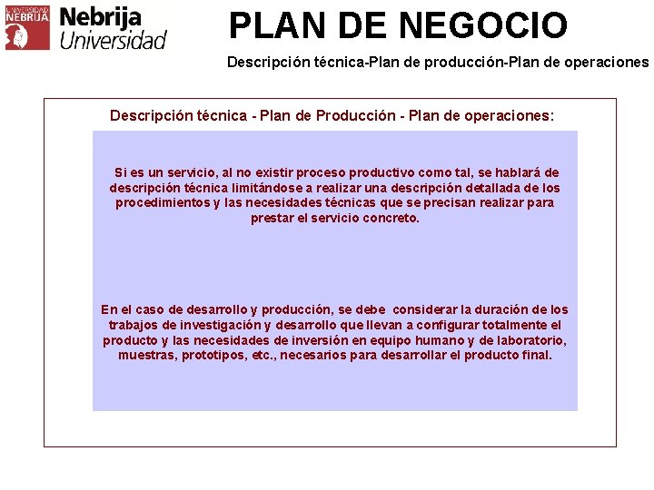 PLAN DE NEGOCIO Descripción técnica-Plan de producción-Plan de operaciones Descripción técnica - Plan de