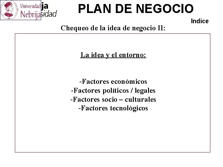 PLAN DE NEGOCIO Chequeo de la idea de negocio II: La idea y el