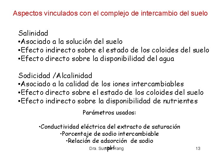 Aspectos vinculados con el complejo de intercambio del suelo Salinidad • Asociado a la