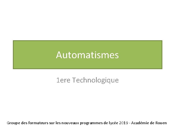 Automatismes 1 ere Technologique Groupe des formateurs sur les nouveaux programmes de lycée 2019