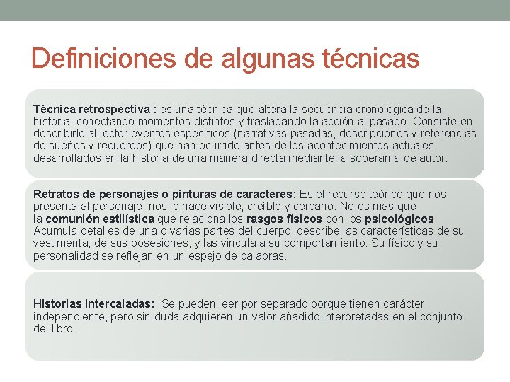 Definiciones de algunas técnicas Técnica retrospectiva : es una técnica que altera la secuencia