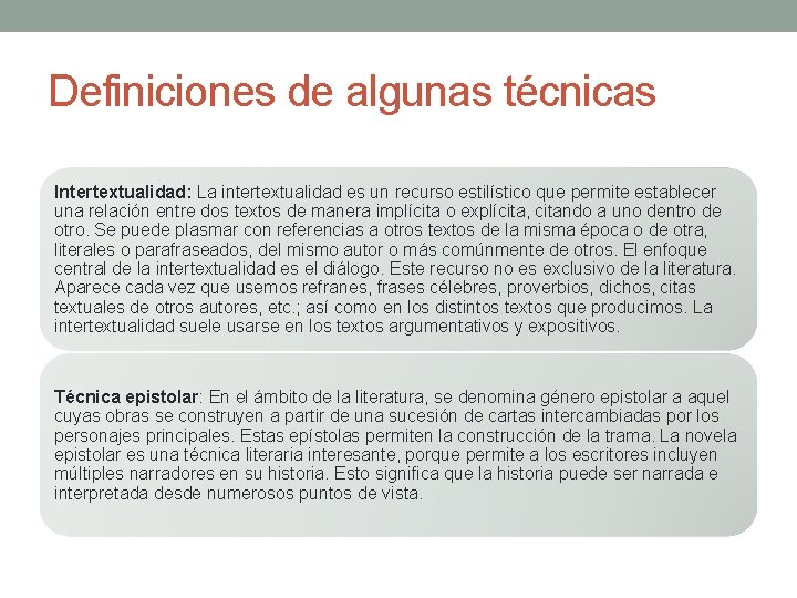 Definiciones de algunas técnicas Intertextualidad: La intertextualidad es un recurso estilístico que permite establecer