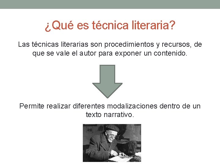 ¿Qué es técnica literaria? Las técnicas literarias son procedimientos y recursos, de que se