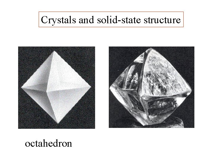 Crystals and solid-state structure octahedron 