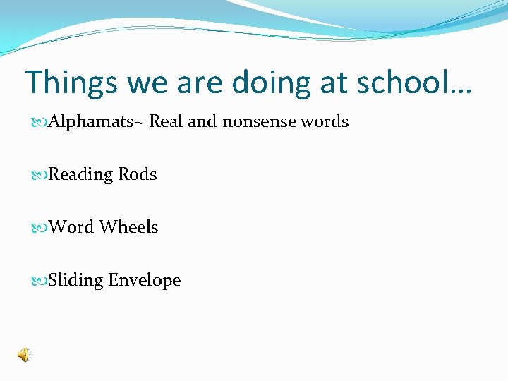 Things we are doing at school… Alphamats~ Real and nonsense words Reading Rods Word