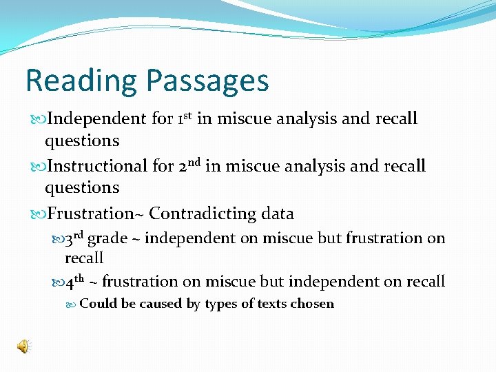 Reading Passages Independent for 1 st in miscue analysis and recall questions Instructional for