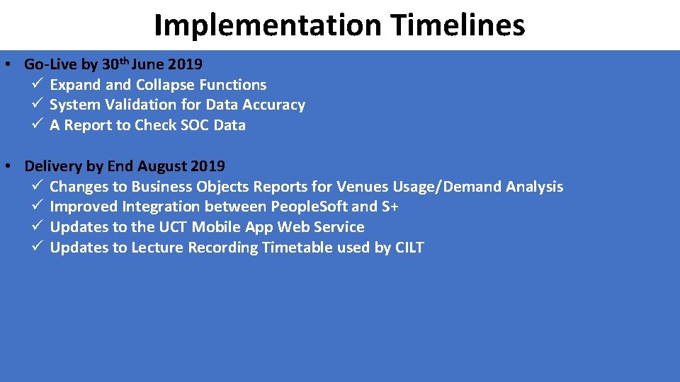 Implementation Timelines • Go-Live by 30 th June 2019 ü Expand Collapse Functions ü