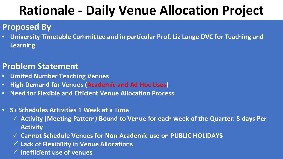 Rationale - Daily Venue Allocation Project Proposed By • University Timetable Committee and in