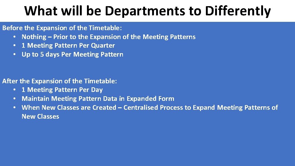 What will be Departments to Differently Before the Expansion of the Timetable: • Nothing