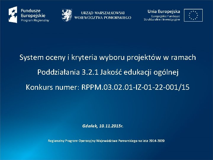 System oceny i kryteria wyboru projektów w ramach Poddziałania 3. 2. 1 Jakość edukacji