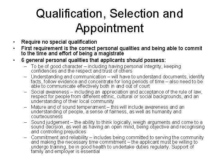 Qualification, Selection and Appointment • • • Require no special qualification First requirement is