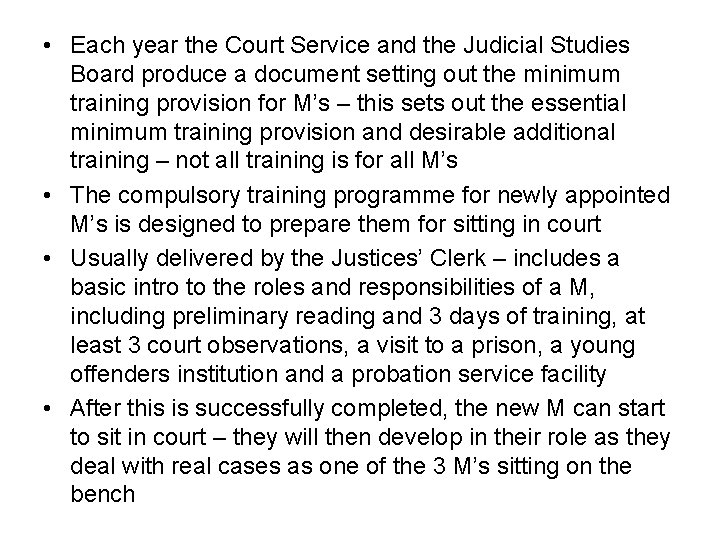  • Each year the Court Service and the Judicial Studies Board produce a