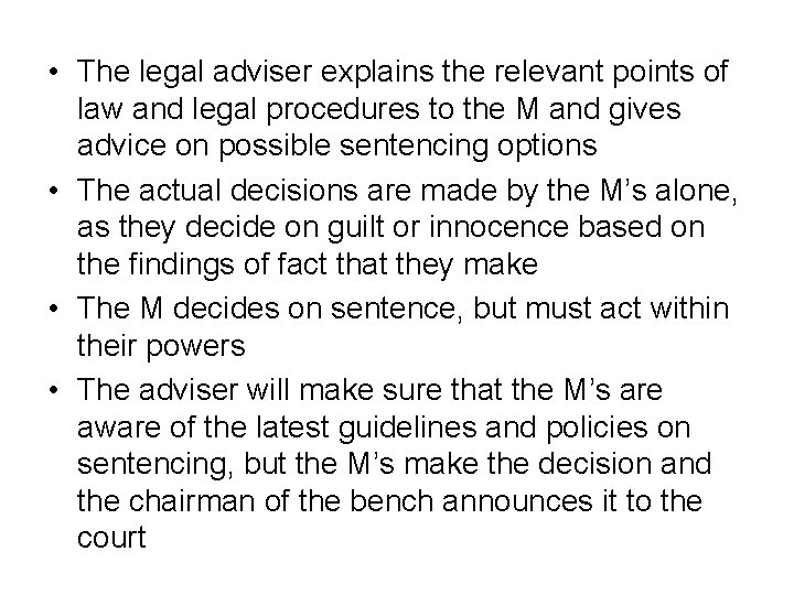  • The legal adviser explains the relevant points of law and legal procedures