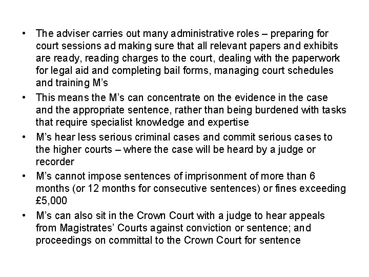  • The adviser carries out many administrative roles – preparing for court sessions