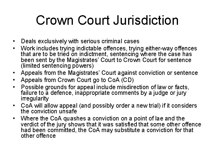 Crown Court Jurisdiction • Deals exclusively with serious criminal cases • Work includes trying