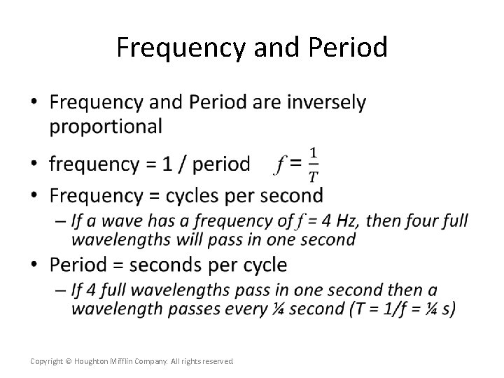 Frequency and Period • Copyright © Houghton Mifflin Company. All rights reserved. 