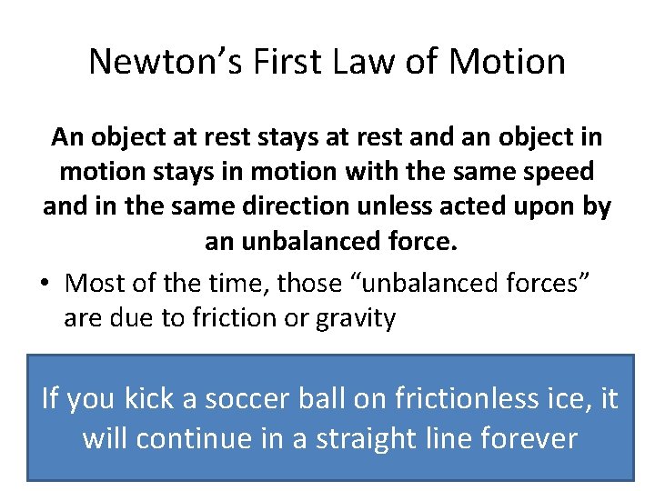 Newton’s First Law of Motion An object at rest stays at rest and an