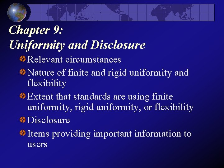 Chapter 9: Uniformity and Disclosure Relevant circumstances Nature of finite and rigid uniformity and