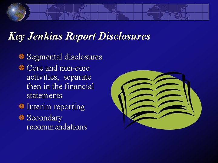 Key Jenkins Report Disclosures Segmental disclosures Core and non-core activities, separate then in the