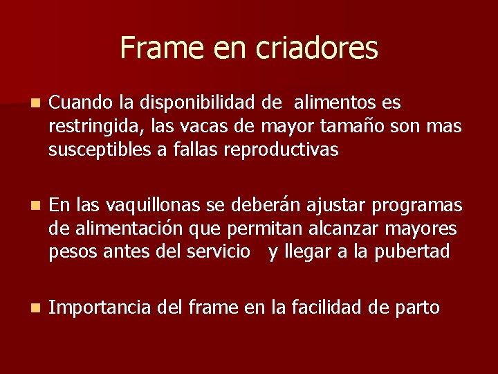 Frame en criadores n Cuando la disponibilidad de alimentos es restringida, las vacas de Frame en criadores n Cuando la disponibilidad de alimentos es restringida, las vacas de