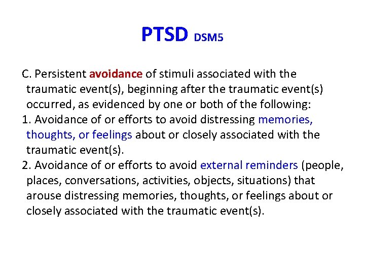 PTSD DSM 5 C. Persistent avoidance of stimuli associated with the traumatic event(s), beginning