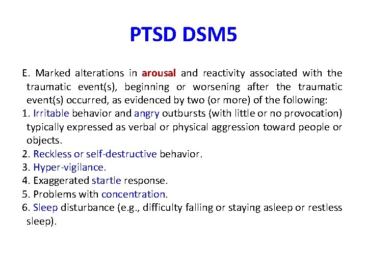 PTSD DSM 5 E. Marked alterations in arousal and reactivity associated with the traumatic