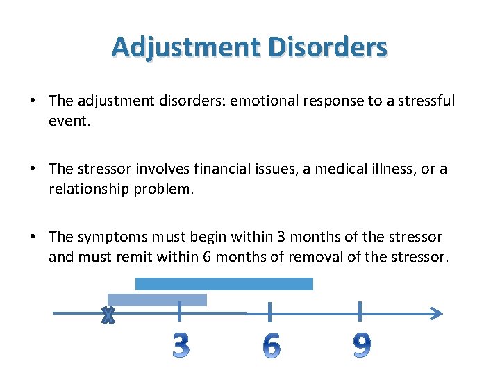 Adjustment Disorders • The adjustment disorders: emotional response to a stressful event. • The