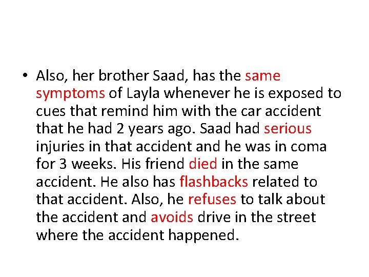  • Also, her brother Saad, has the same symptoms of Layla whenever he