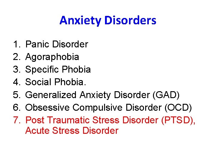 Anxiety Disorders 1. 2. 3. 4. 5. 6. 7. Panic Disorder Agoraphobia Specific Phobia