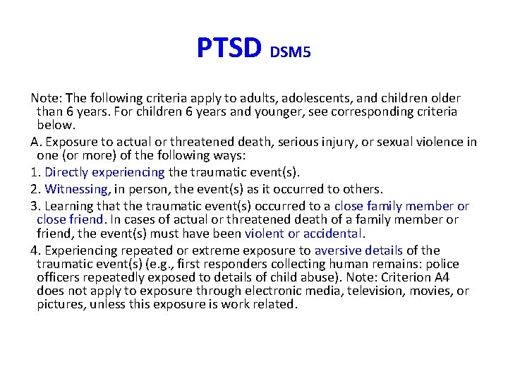 PTSD DSM 5 Note: The following criteria apply to adults, adolescents, and children older