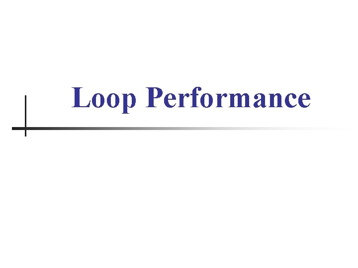 Loop Performance 