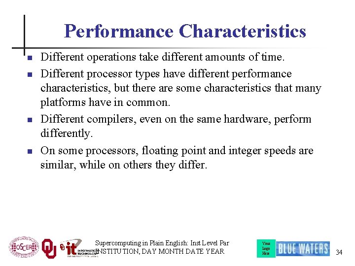 Performance Characteristics n n Different operations take different amounts of time. Different processor types