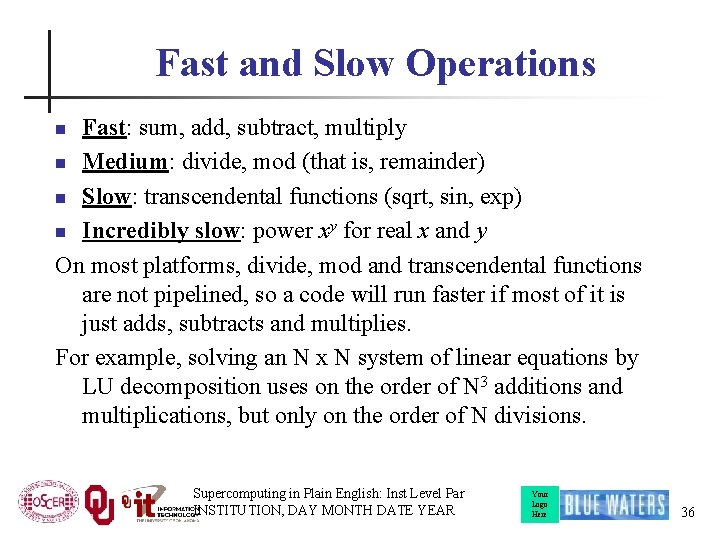 Fast and Slow Operations Fast: sum, add, subtract, multiply n Medium: divide, mod (that