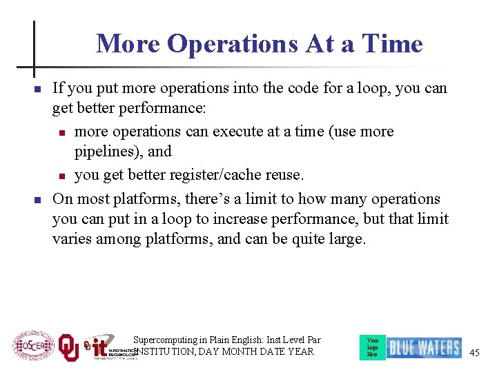 More Operations At a Time n n If you put more operations into the