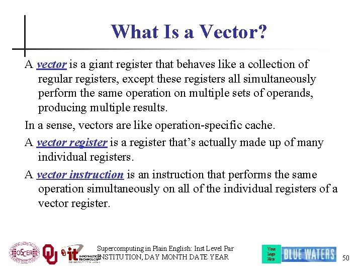 What Is a Vector? A vector is a giant register that behaves like a