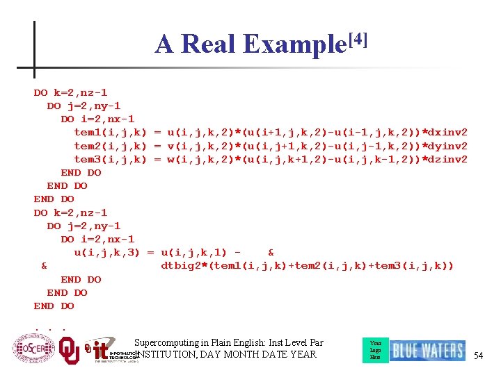 A Real Example[4] DO k=2, nz-1 DO j=2, ny-1 DO i=2, nx-1 tem 1(i,