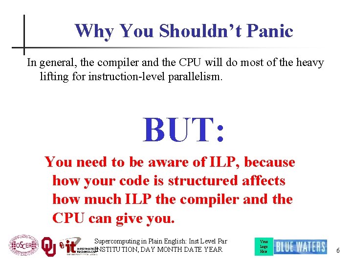 Why You Shouldn’t Panic In general, the compiler and the CPU will do most