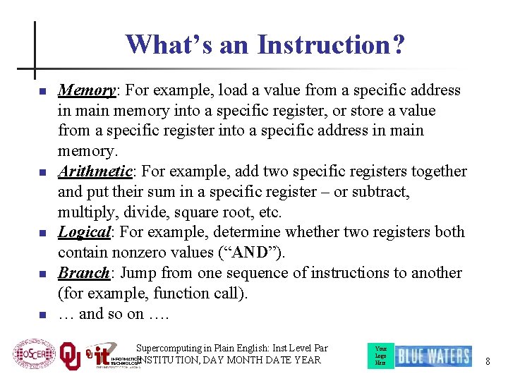 What’s an Instruction? n n n Memory: For example, load a value from a